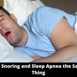 Snoring and Sleep Apnea the Same Thing?